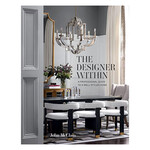 The Designer Within: A Professional Guide to a Well Styled Home