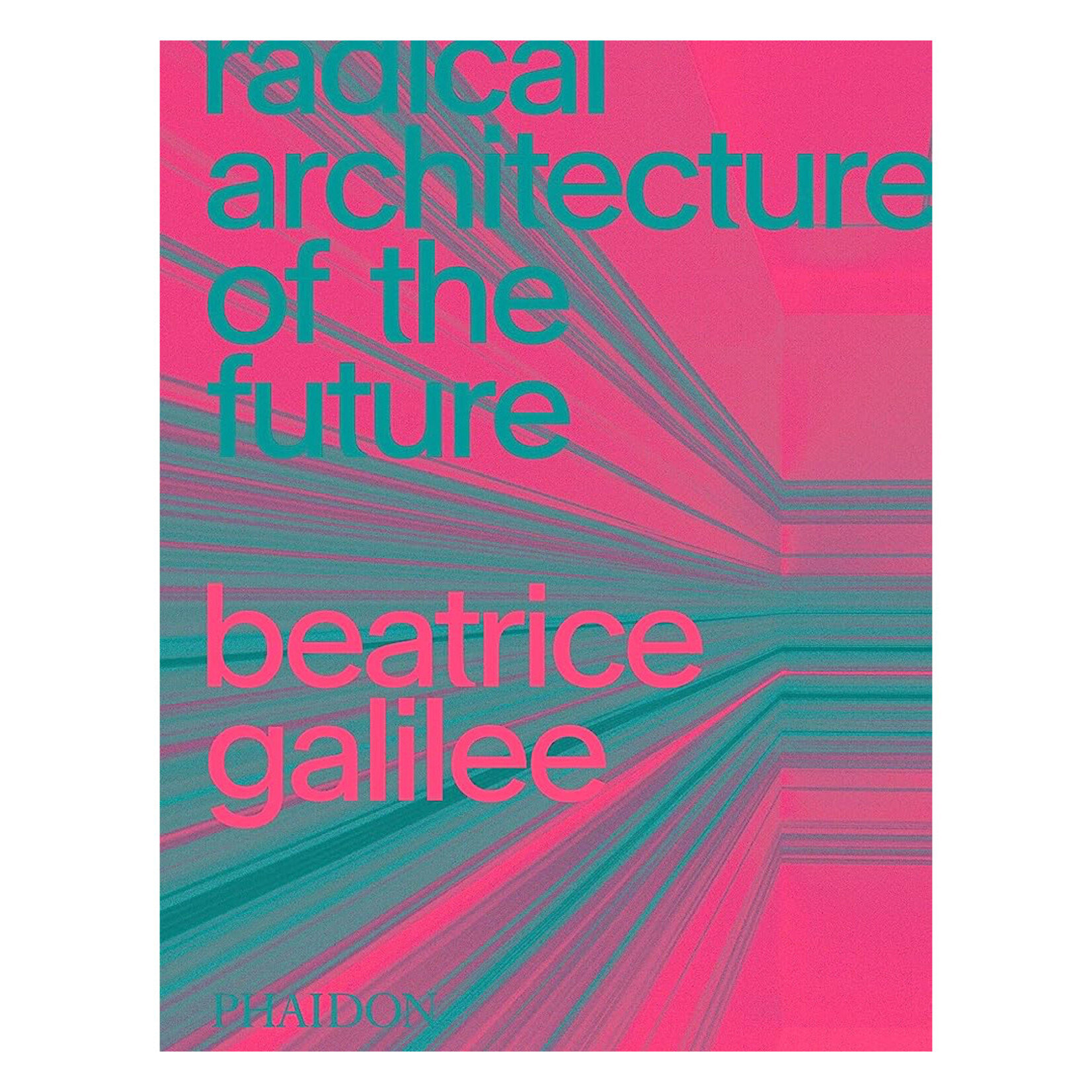 Phaidon Radical Architecture of the Future