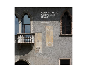 アート・デザイン・音楽 Carlo Scarpa and Castelvecchio Revisited アート・デザイン・音楽 Carlo Scarpa and Castelvecchio