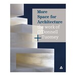 Artifice Press More Space for Architecture: The Work of O'Donnell Tuomey