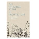 Artifice Press The Founding Myths of Architecture