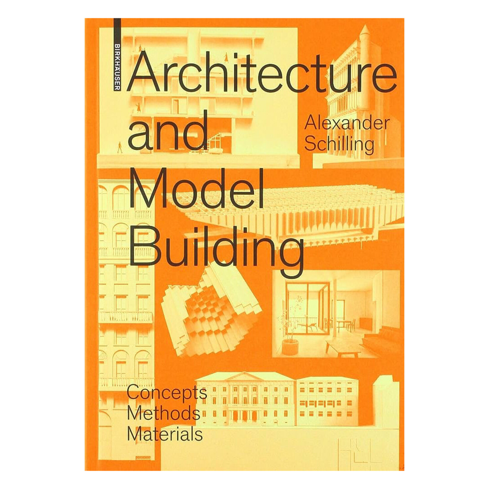 Architecture and Model Building: Concepts Methods Materials
