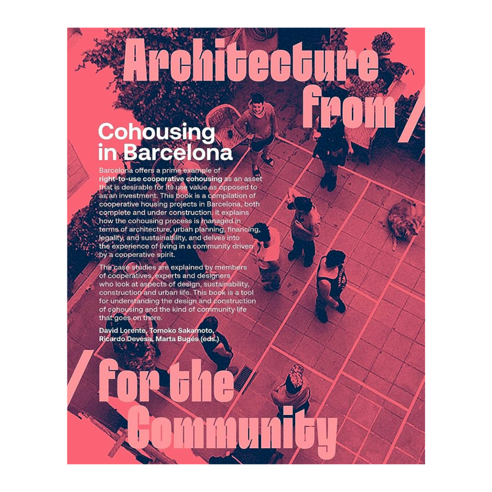 Actar Publishers Cohousing in Barcelona: Designing, Building and Living for Cooperative Models