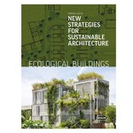 Ecological Buildings: New Strategies for Sustainable Architecture