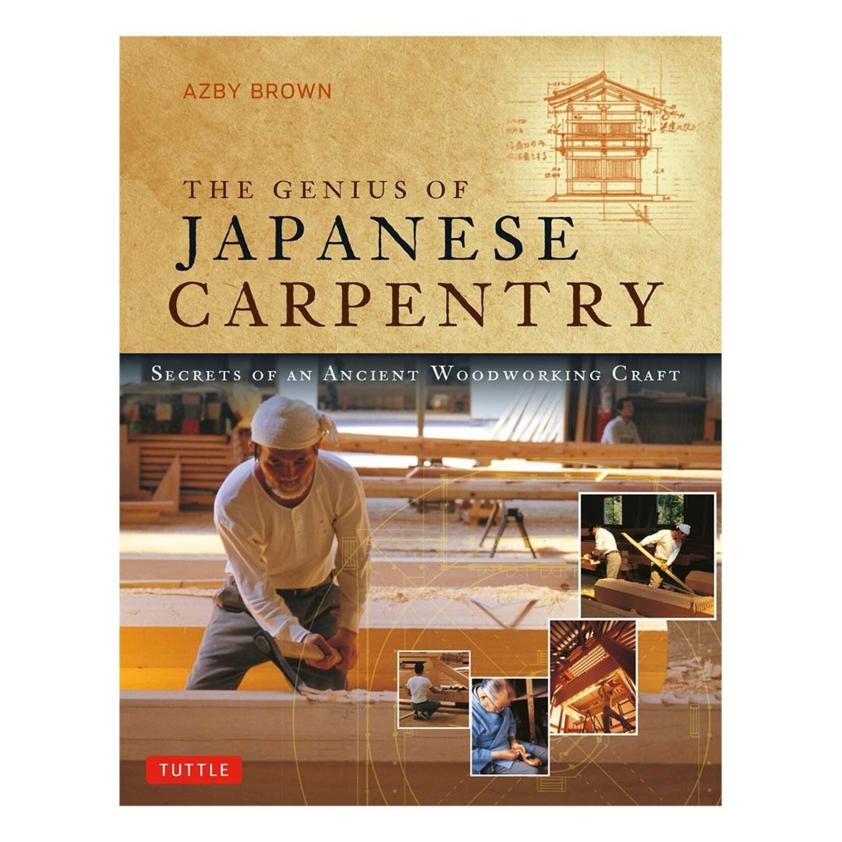 Tuttle The Genius of Japanese Carpentry: Secrets of an Ancient Woodworking Craft