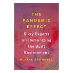 Princeton Architectural Press The Pandemic Effect: Ninety Experts on Immunizing the Built Environment