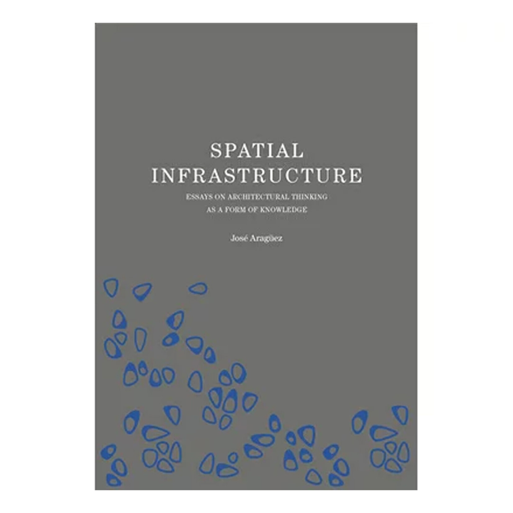 Actar Publishers Spatial Infrastructure