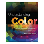 Understanding Color: An Introduction for Designers, 5th edition
