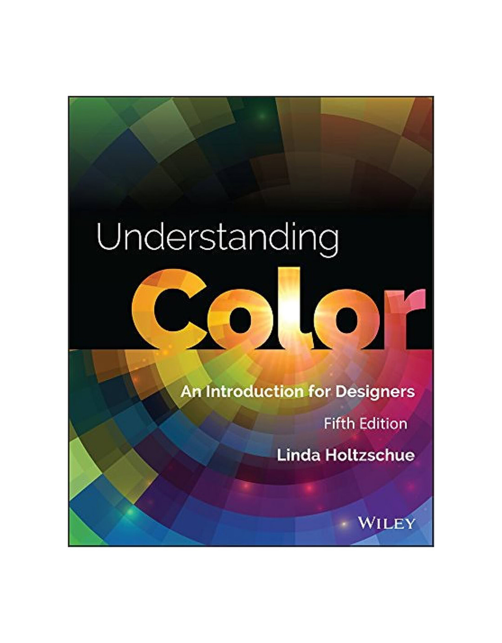 Understanding Color: An Introduction for Designers, 5th edition