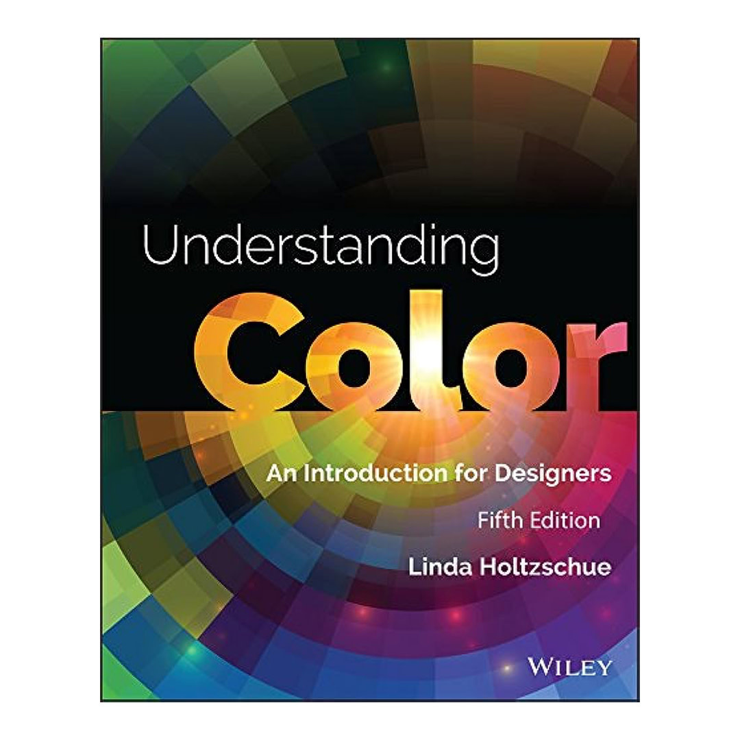 Understanding Color: An Introduction for Designers, 5th edition - Swipe ...