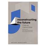 Birkhäuser Reconstructing The Future, Cities as Carbon Sinks