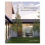 Monacelli The Meaningful Modern Home: Soulful Architecture and Interiors