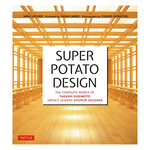 Super Potato Design: The Complete Works of Takashi Sugimoto