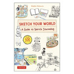 Tuttle Sketch Your World: A Guide To Sketch Journling