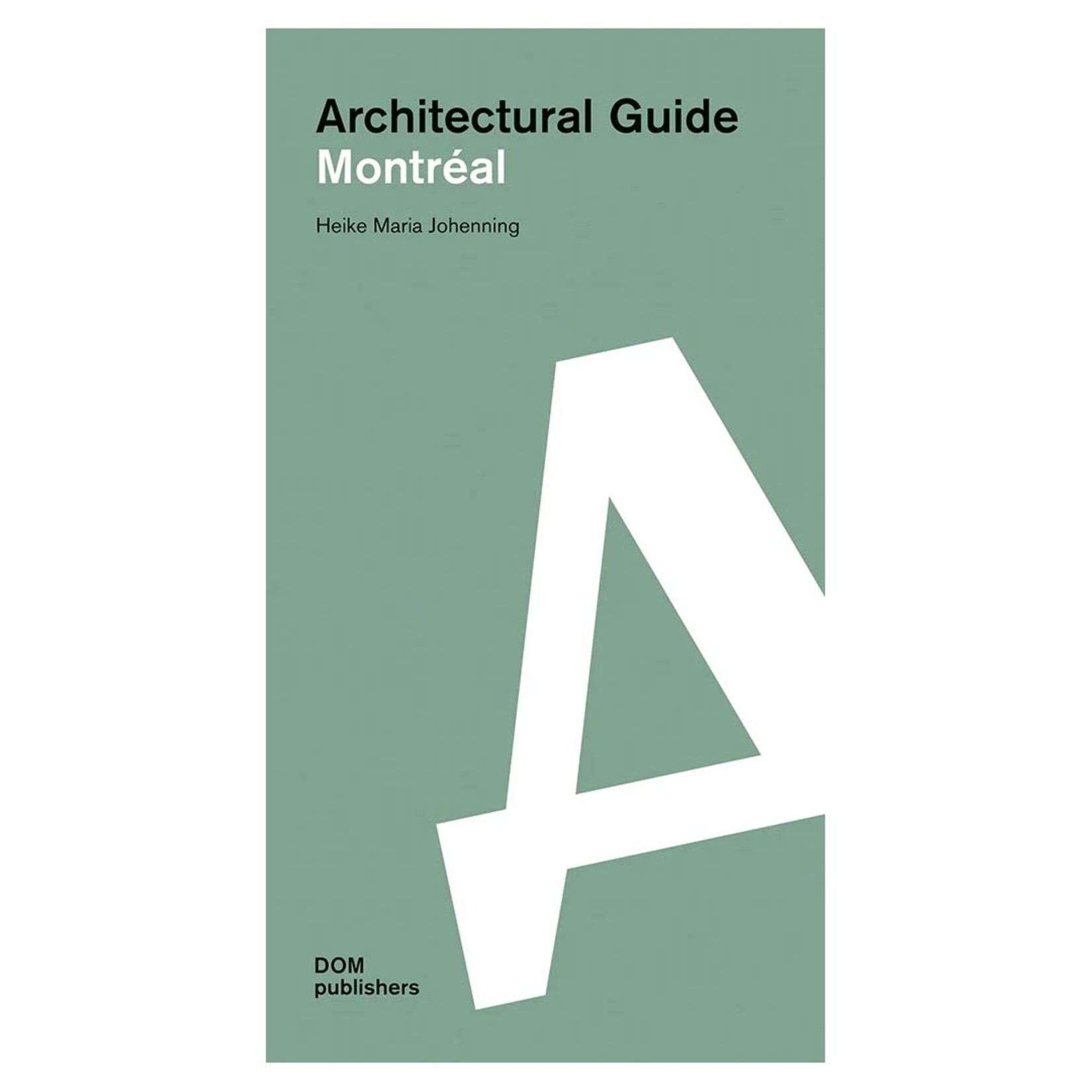 DOM Publishers Architectural Guide: Montreal