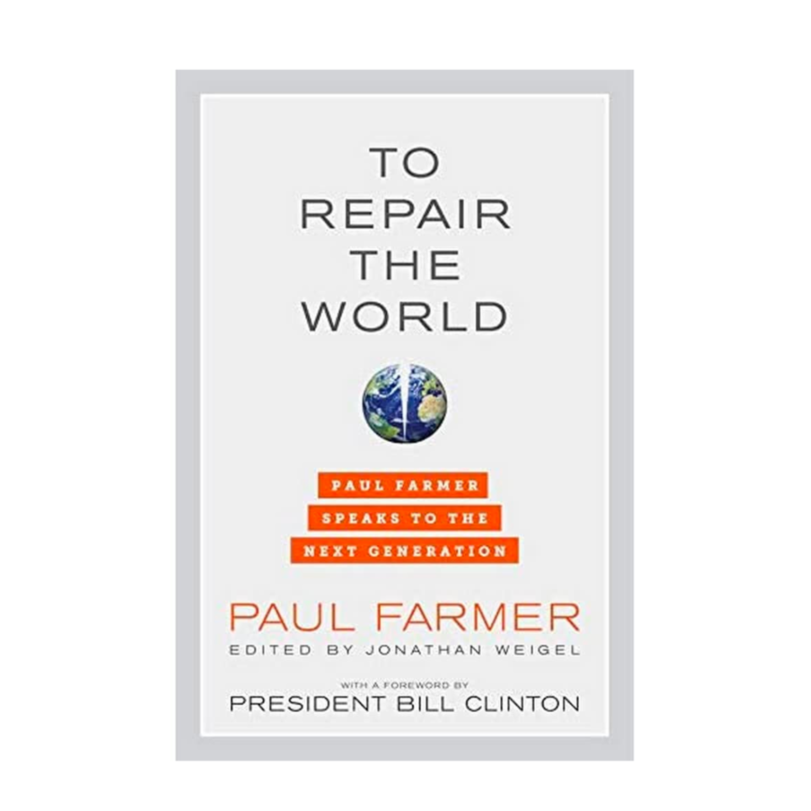 To Repair the World: Paul Farmer Speaks to the Next Generation