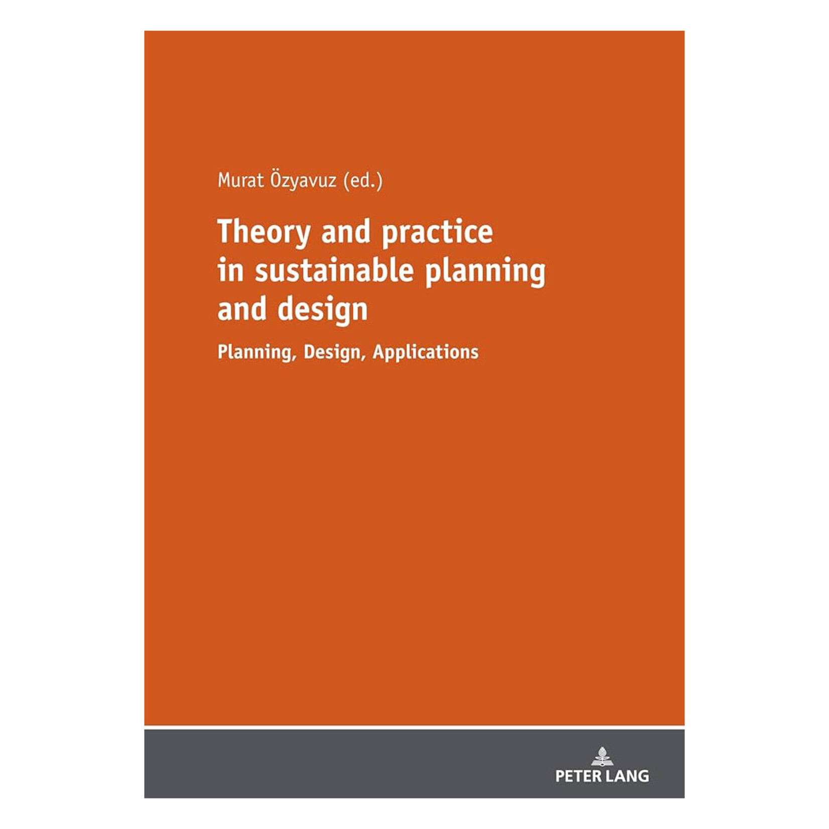 Peter Lang Theory and Practice in Sustainable Planning and Design