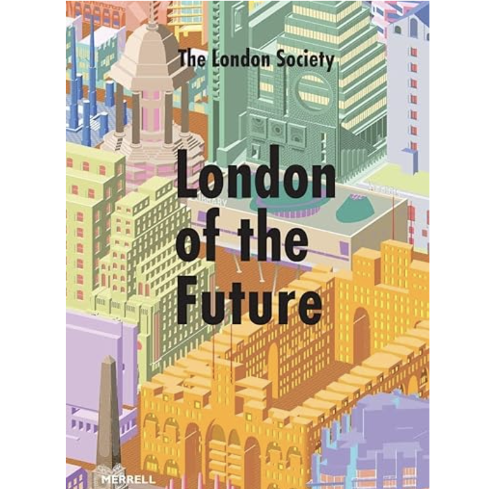 Merrell Publishers London of the Future