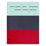 Max Bill: Typographie, Reklame, Buchgestaltung (Typography, Advertising, Book Design)