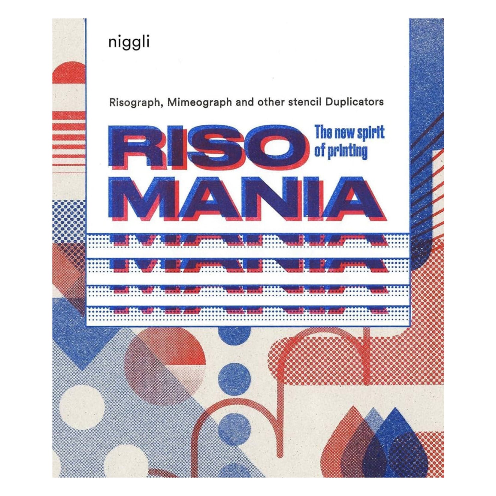 Braun Publishing Risomania: The New Spirit of Printing
