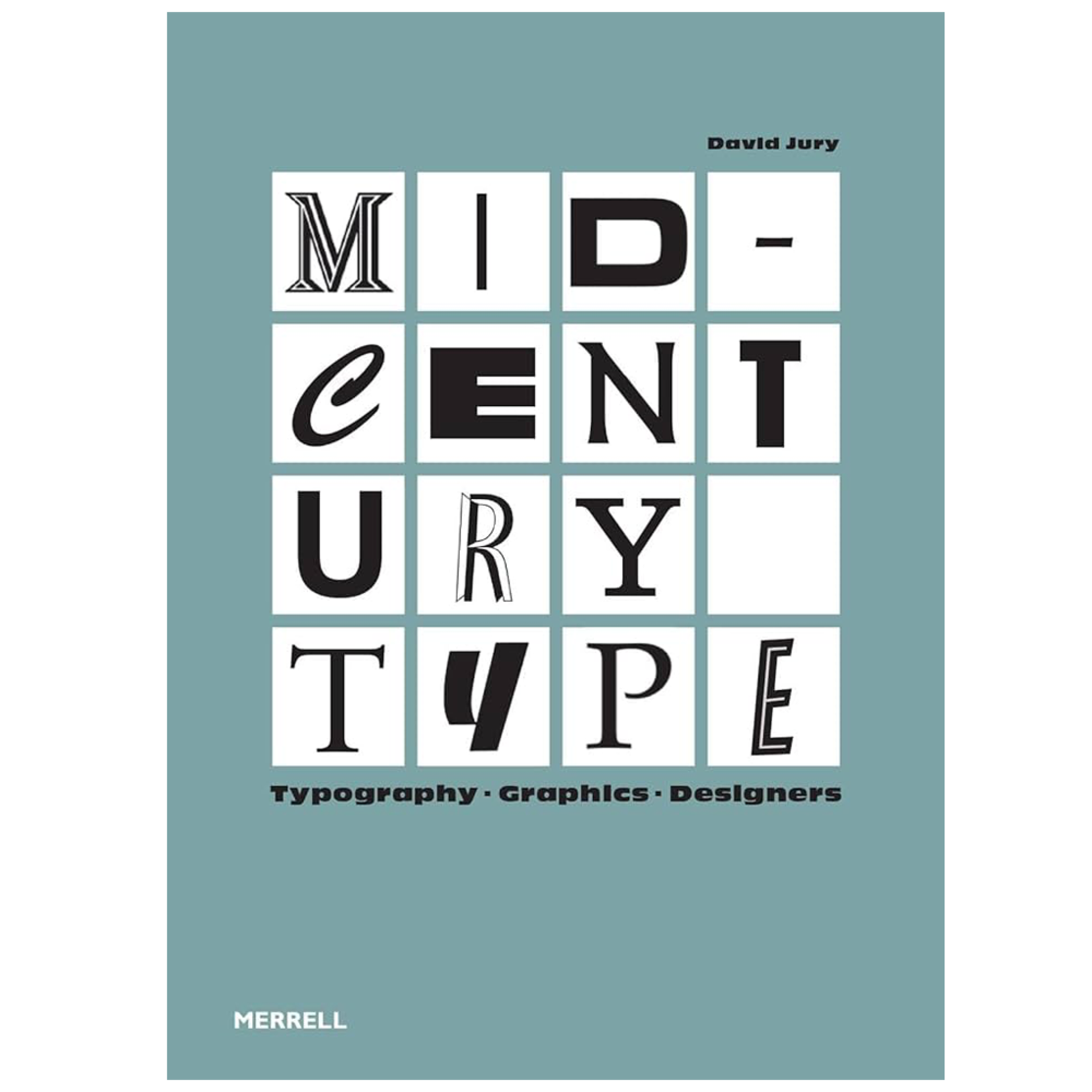 Mid-Century Type: Typography, Graphics, Designers