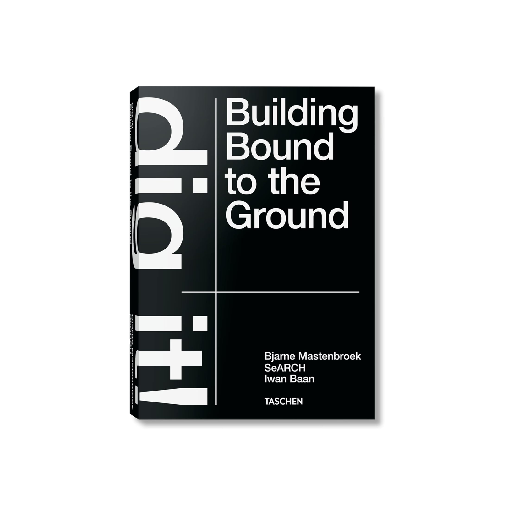 Taschen Dig it! Building Bound to the Ground