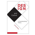 Design and Culture:  A Transdisciplinary History