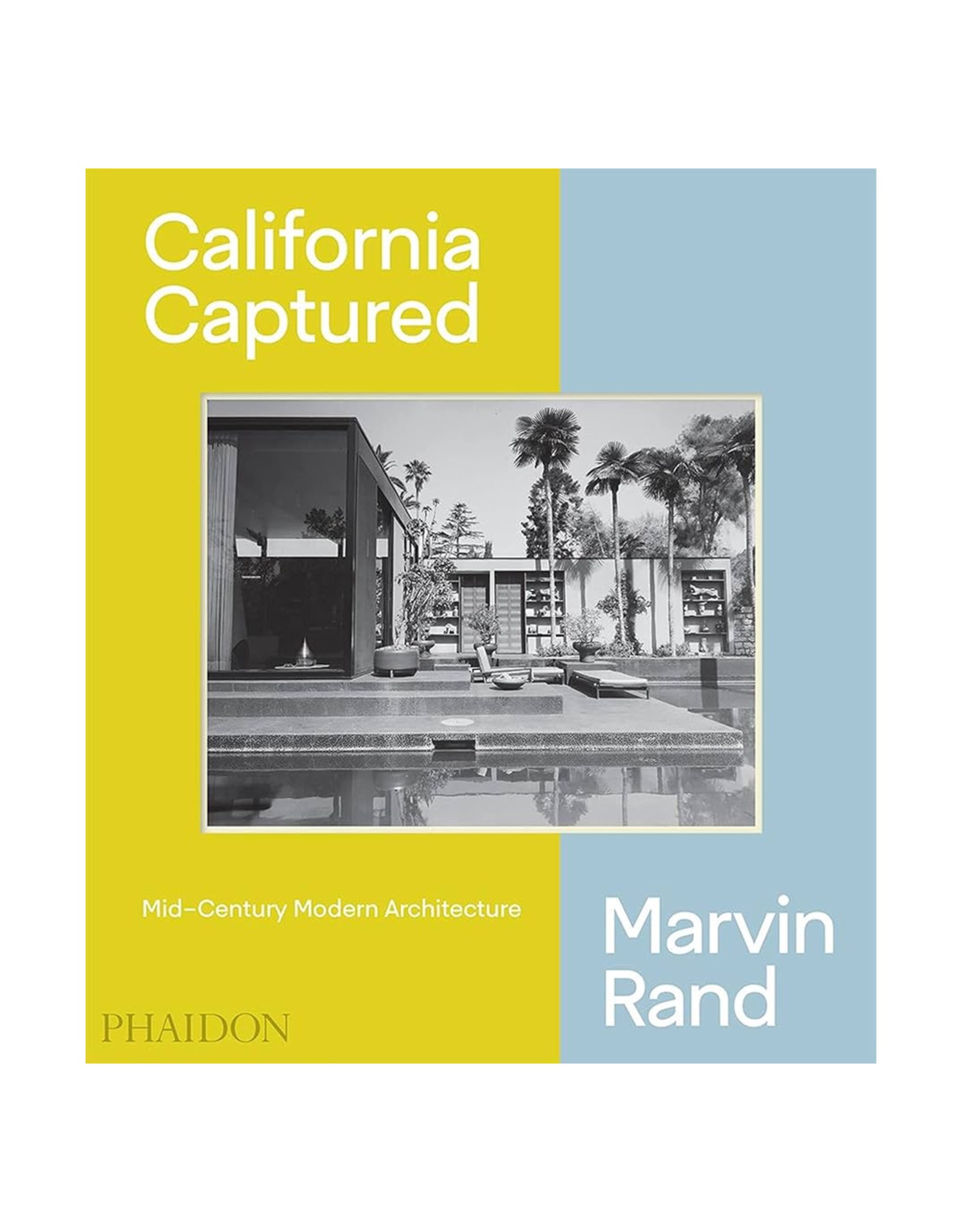 California Captured: Mid-Century Modern Architecture, Marvin Ran