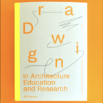 Drawing in Architecture Education and Research