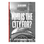 University of Chicago Press Who is The City For?