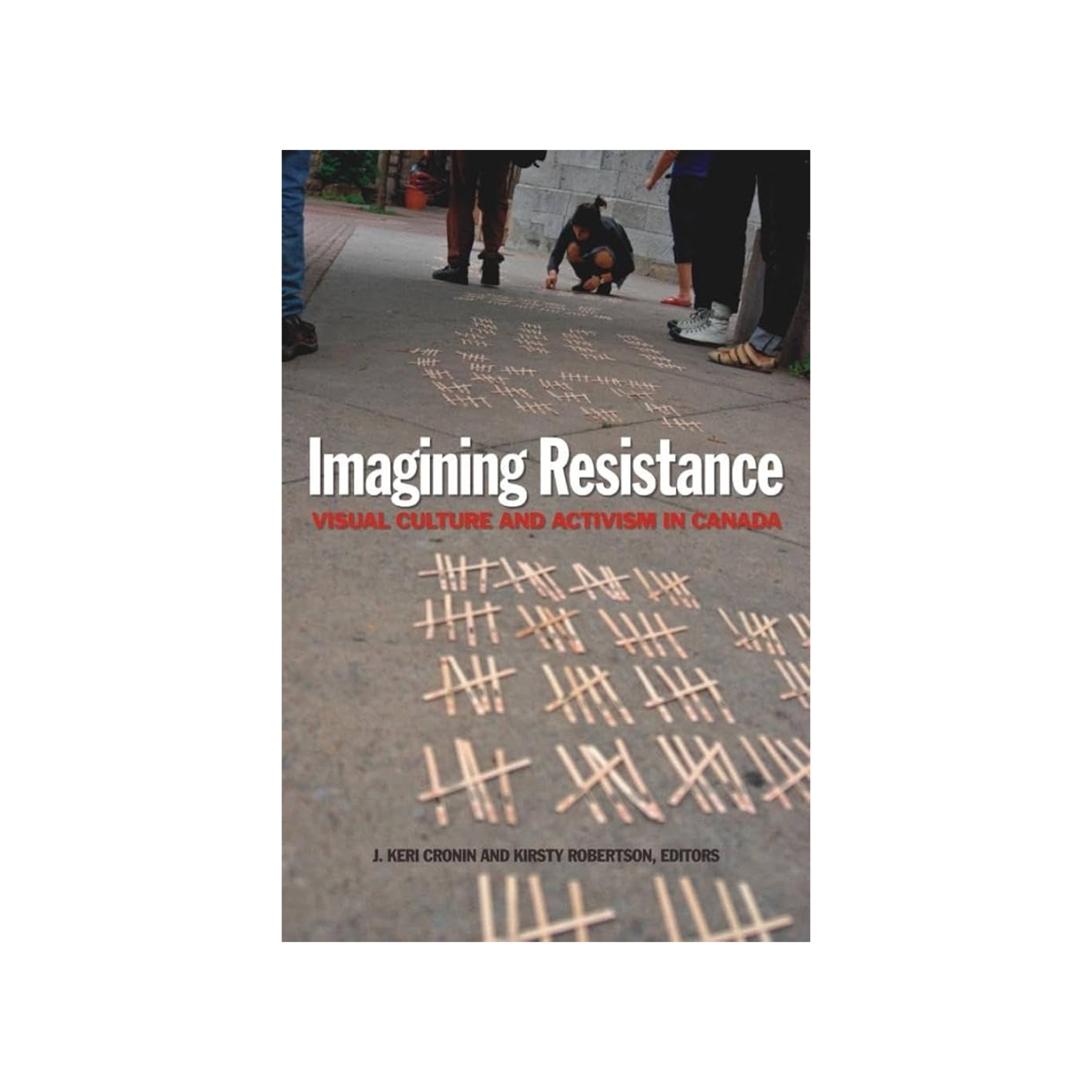 Imagining Resistance: Visual Culture and Activism in Canada