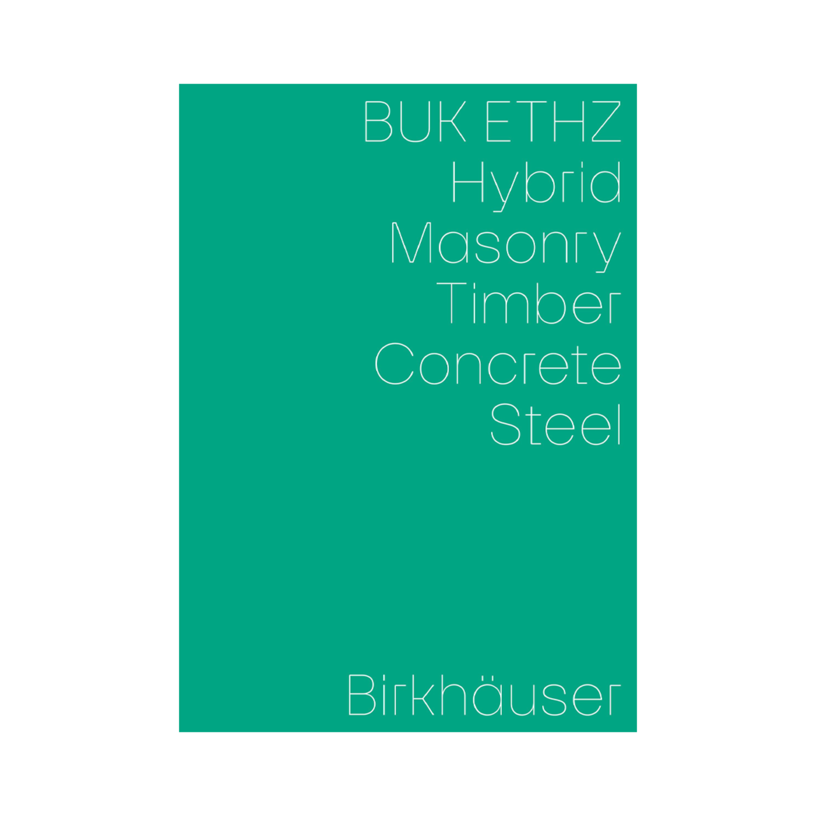 Birkhäuser Hybrid Masonry, Timber, Concrete, Steel