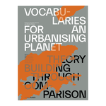 Birkhäuser Vocabularies for an Urbanising Planet: Theory Building through Comparison