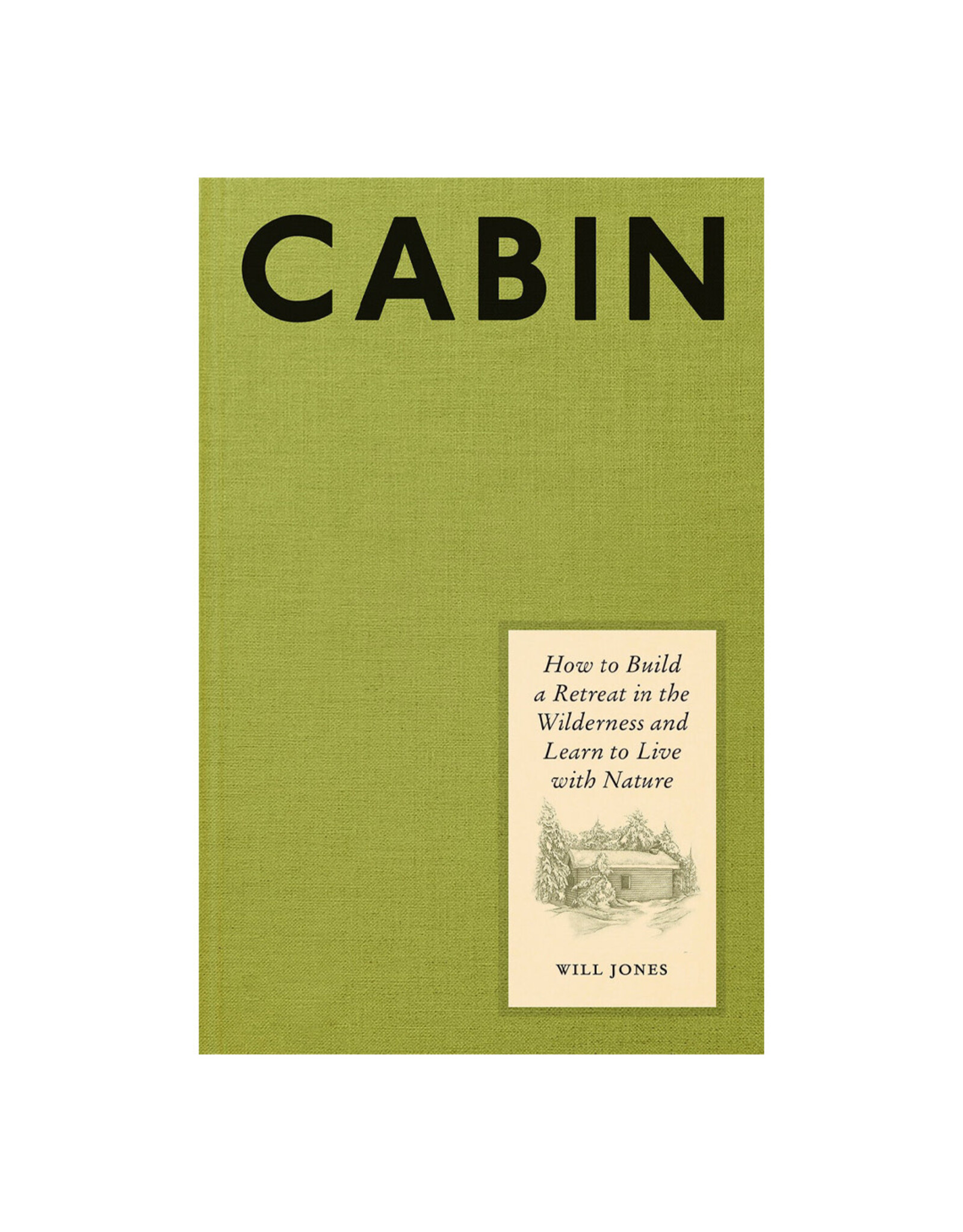 Cabin:  How to Build a Retreat in the Woods