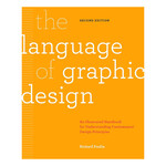 Rockport Publishers The Language of Graphic Design, An Illustrated Handbook
