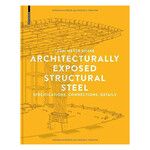 Birkhäuser Architecturally Exposed Structural Steel: Specifications, Connections, Details