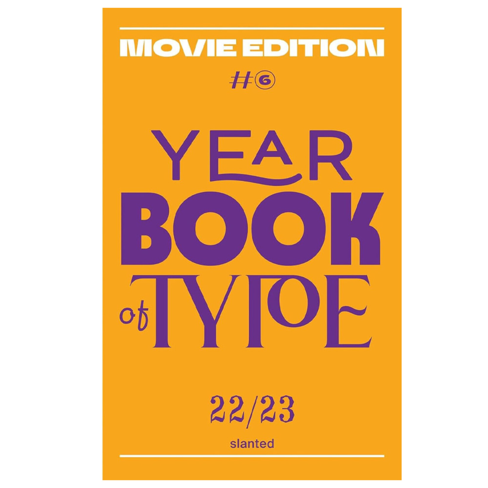 Slanted Yearbook of Type #6 - Movies 2022/2023