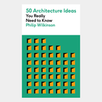 50 Architecture Ideas You Really Need to Know