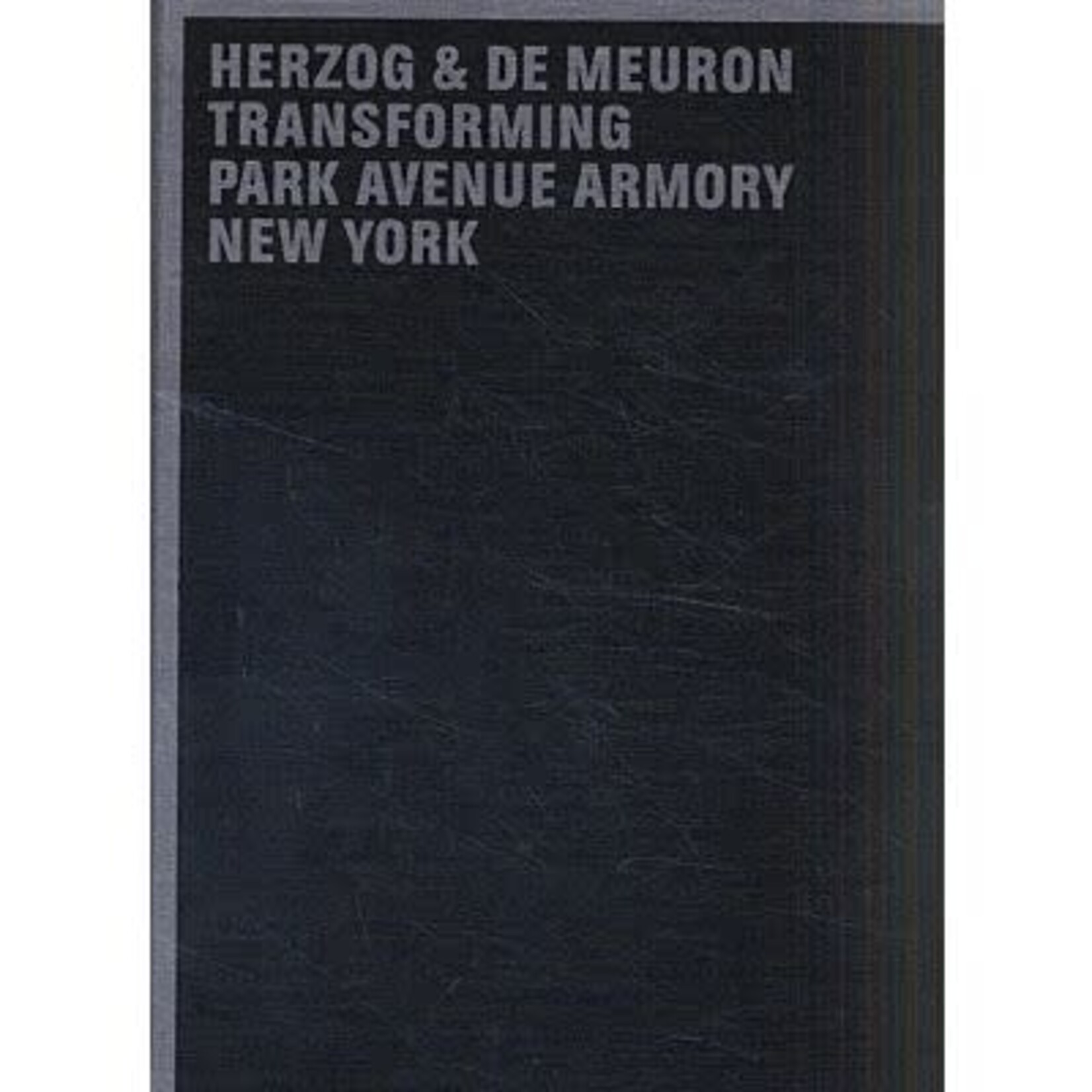 Birkhäuser Herzog & de Meuron Transforming Park Avenue Armory New York