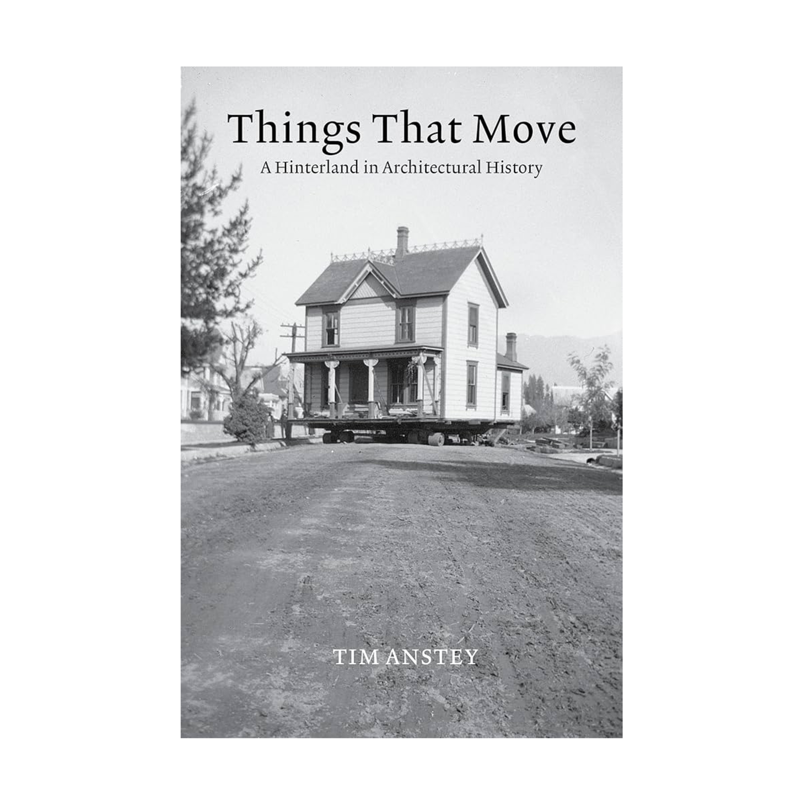MIT Press Things That Move: A Hinterland in Architectural History