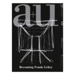 a+u a+u 628 2023:01 Becoming Frank Gehry