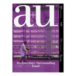 a+u a+u 643 2024:04 - Architecture Surrounding Food