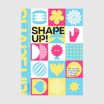 Gingko Press Shape Up! The Infinite Possibilities of Shapes in Design
