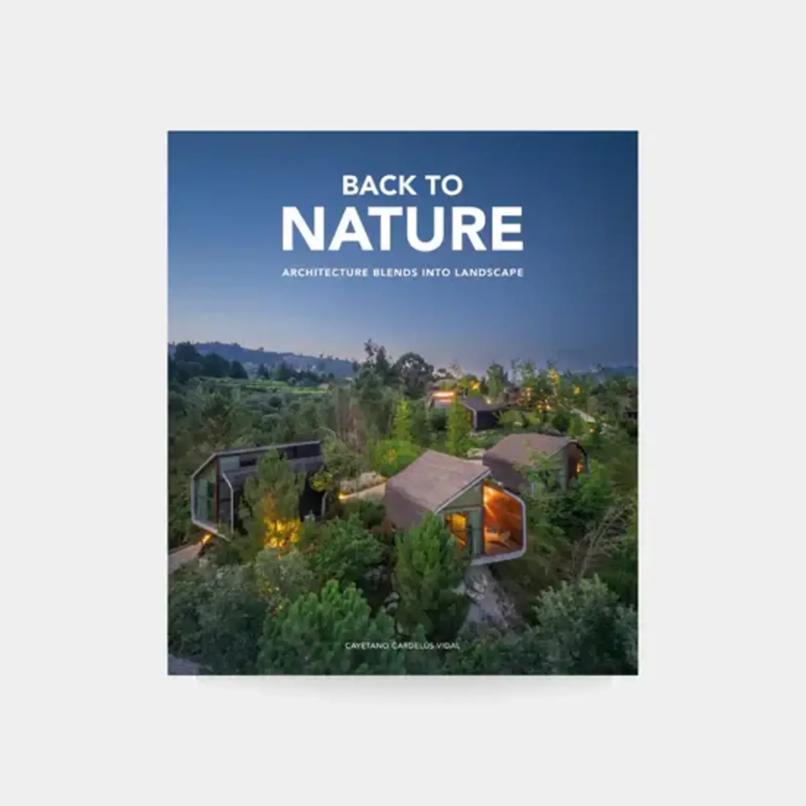 Booq Publishing Back to Nature: Architecture Blends into Landscape