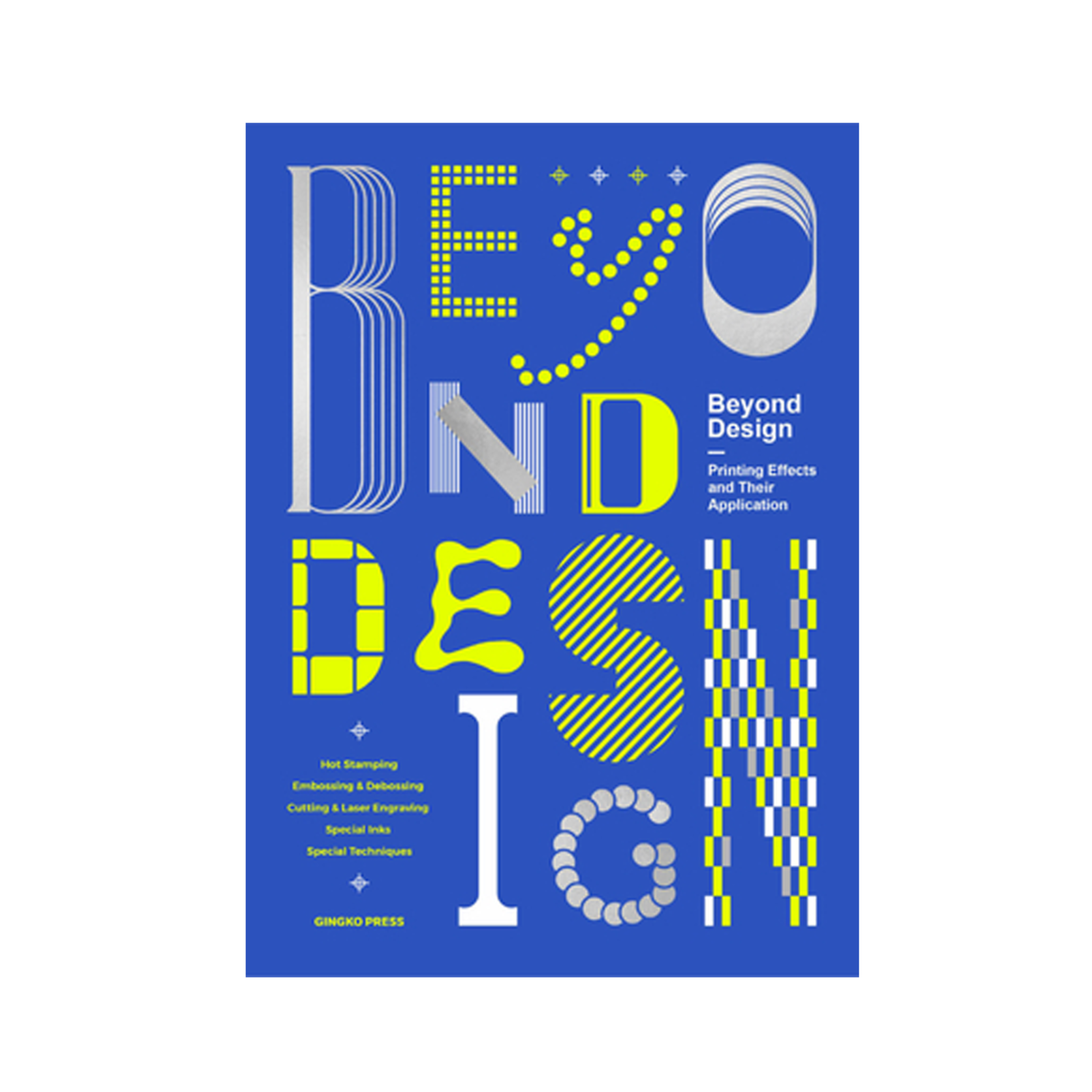 Gingko Press Beyond Design: Special Printing Effects and Their Application