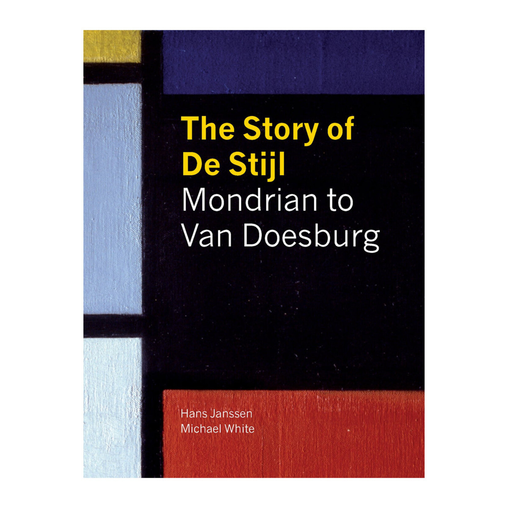 Abrams Story of De Stijl: Mondrian to Van Doesburg