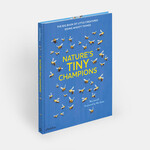 Nature's Tiny Champions: The Big Book of Little Creatures Doing Mighty Things