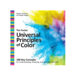 Rockport Publishers The Pocket Universal Principles of Color: 100 Key Concepts for Understanding, Analyzing, and Working with Color