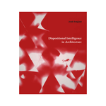 Actar Publishers Dispositional Intelligence in Architecture