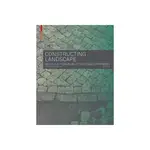 Constructing Landscape: Materials, Techniques, Structural Components, 3rd edition